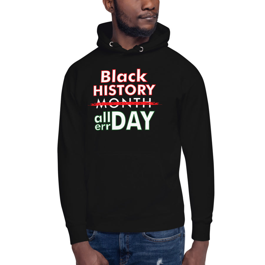 Black History All day Hoodie